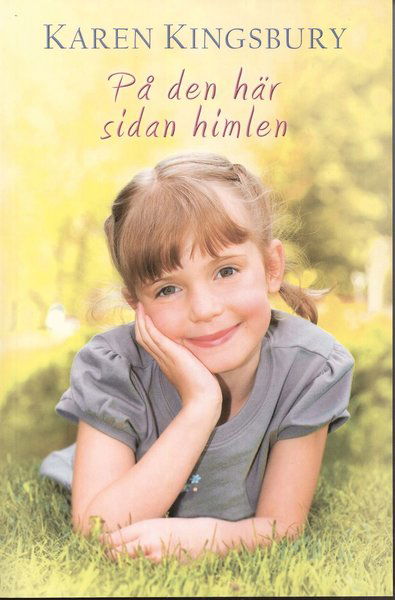 På den här sidan himlen - Karen Kingsbury - Książki - KM-Förlaget & Bornelings - 9789173171267 - 17 sierpnia 2010