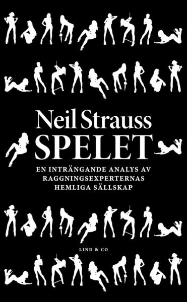 Cover for Neil Strauss · Spelet : En inträngande analys av raggningsexperternas hemliga sällskap (Paperback Bog) (2012)