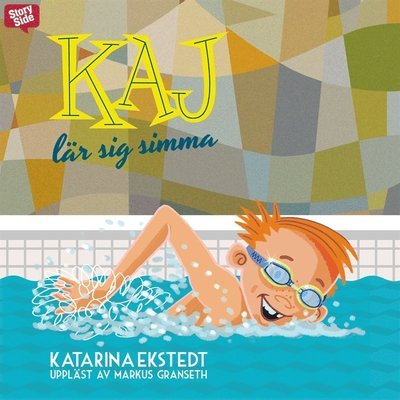Cover for Katarina Ekstedt · Kaj lär sig: Kaj lär sig simma (Audiobook (MP3)) (2018)