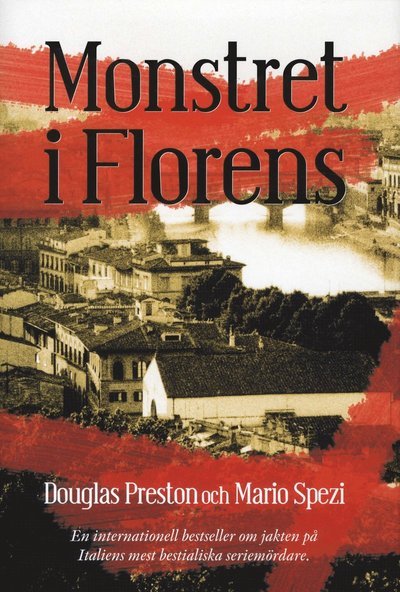 Cover for Mario Spezi · Monstret i Florens : jakten på en mördare (Bound Book) (2010)