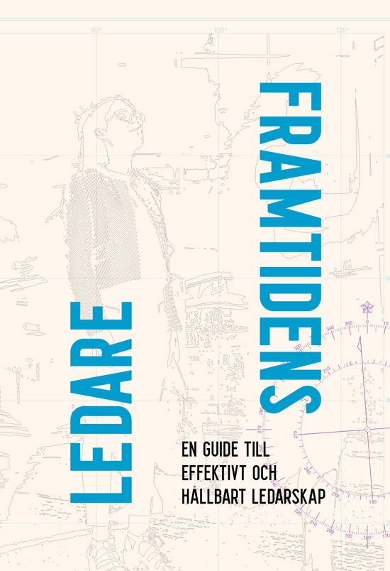 Framtidens ledare - en guide till effektivt och hållbart ledarskap -  - Books - Libris förlag - 9789189897267 - August 20, 2024