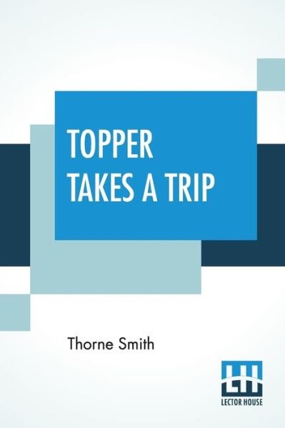 Cover for Thorne Smith · Topper Takes A Trip (Pocketbok) (2019)