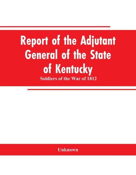 Cover for Report of the Adjutant General of the State of Kentucky (Paperback Bog) (2019)