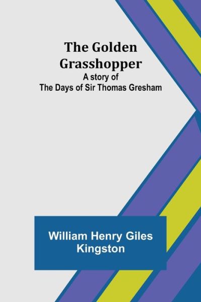 Cover for William Henry Giles Kingston · The Golden Grasshopper (Paperback Book) (2022)