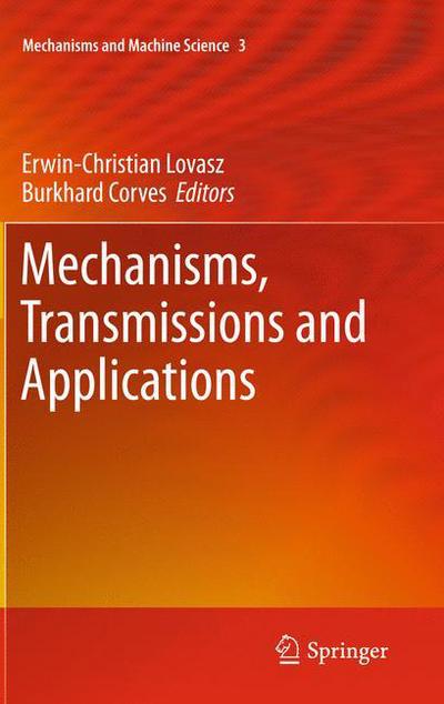 Cover for Erwin Christian Lovasz · Mechanisms, Transmissions and Applications - Mechanisms and Machine Science (Hardcover Book) [2012 edition] (2011)