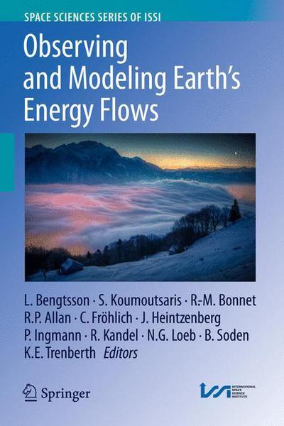 Lennart Bengtsson · Observing and Modeling Earth's Energy Flows - Space Sciences Series of ISSI (Innbunden bok) [2012 edition] (2012)