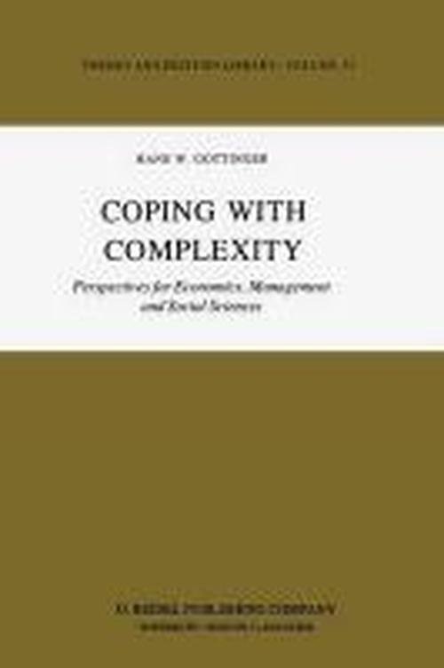 H.W. Gottinger · Coping with Complexity: Perspectives for Economics, Management and Social Sciences - Theory and Decision Library (Paperback Book) [Softcover reprint of the original 1st ed. 1983 edition] (2011)