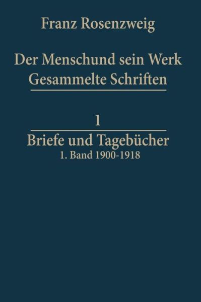 Cover for Franz Rosenzweig · Briefe und Tagebucher - Franz Rosenzweig Gesammelte Schriften (Pocketbok) [Softcover reprint of the original 1st ed. 1979 edition] (2014)