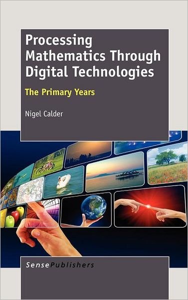 Cover for Nigel Calder · Processing Mathematics Through Digital Technologies: the Primary Years (Innbunden bok) (2011)