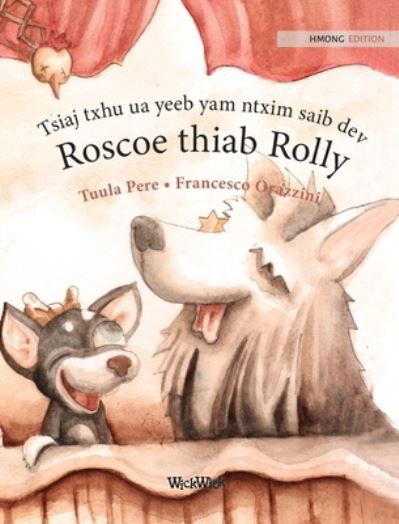 Cover for Tuula Pere · Tsiaj txhu ua yeeb yam ntxim saib dev Roscoe thiab Rolly (Hardcover bog) (2021)