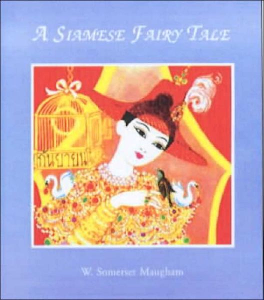 Cover for W. Somerset Maugham · A Siamese Fairytale (Hardcover Book) (2006)