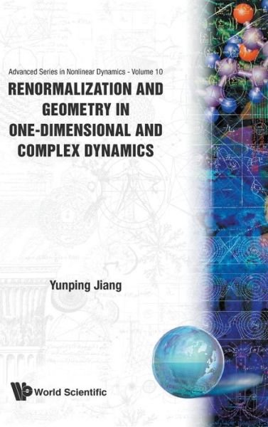 Cover for Jiang, Yunping (City Univ Of New York, Usa) · Renormalization And Geometry In One-dimensional And Complex Dynamics - Advanced Series in Nonlinear Dynamics (Inbunden Bok) (1996)