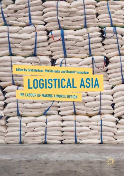 Cover for Logistical Asia: The Labour of Making a World Region (Paperback Book) [Softcover reprint of the original 1st ed. 2018 edition] (2019)