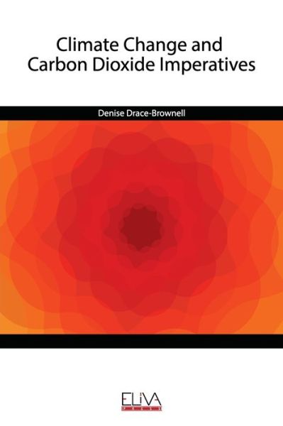 Cover for Denise Drace-Brownell · Climate Change and Carbon Dioxide Imperatives (Paperback Book) (2020)