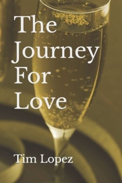 Cover for Lopez Tim Lopez · The Journey For Love (Paperback Book) (2022)