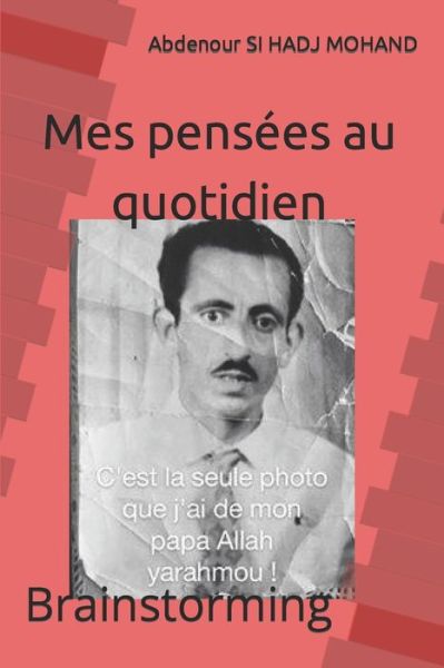 Cover for Abdenour Si Hadj Mohand · Mes pensees au quotidien: idees (Paperback Book) (2021)