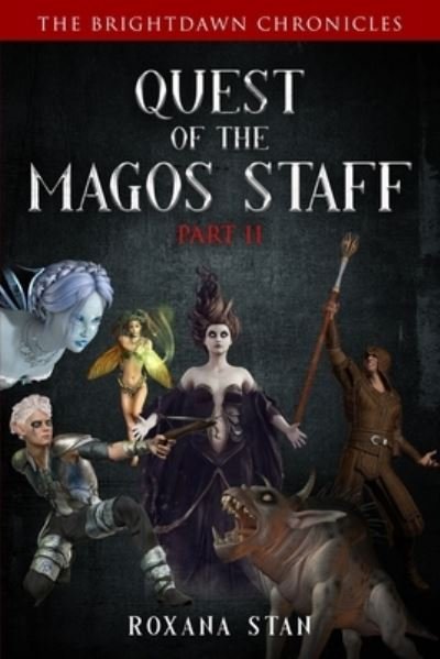 Cover for Roxana Stan · Quest of the Magos Staff: Part 2 - The Brightdawn Chronicles (Pocketbok) (2021)