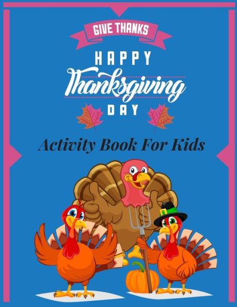 Cover for Khadija Thankgiving · Give thanks- happy thanksgiving day- Activity Book for Kids (Paperback Book) (2020)