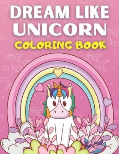 Cover for Ez Is Publication · Dream Like Unicorn Coloring Book (Pocketbok) (2020)