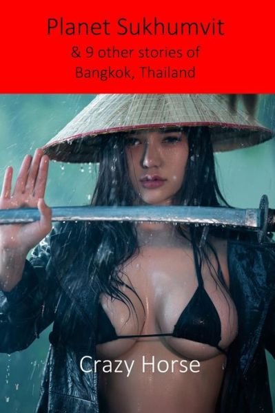 Cover for Crazy Horse · Planet Sukhumvit &amp; 9 other stories of Bangkok, Thailand (Paperback Bog) (2020)