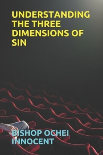 Cover for Bishop Ochei Innocent · Understanding the Three Dimensions of Sin (Paperback Book) (2021)