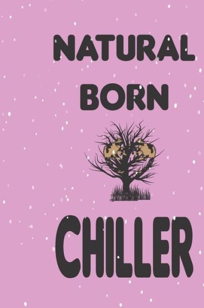 Cover for Cute Journal Press · Natural Born Chiller (Pocketbok) (2020)