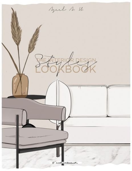 Cover for Aseel a H Ahmad · The Interior Design Style Lookbook - The Interior Design Styles (Pocketbok) (2020)