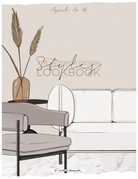 Cover for Aseel a H Ahmad · The Interior Design Style Lookbook - The Interior Design Styles (Taschenbuch) (2020)