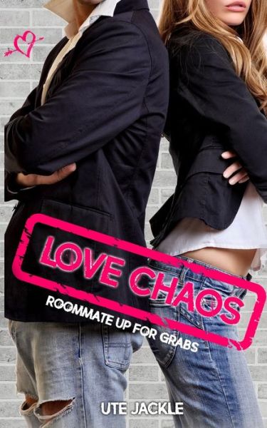 Cover for Ute Jäckle · Love Chaos - Roommate up for Grabs (Paperback Book) (2020)