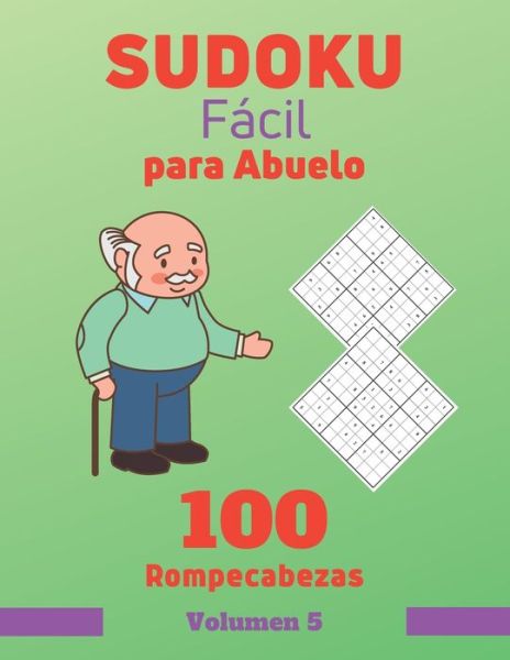 Cover for Edición Vida Activa Y Saludable · Sudoku Facil para Abuelo. 100 Rompecabezas Volumen 5 (Paperback Book) (2020)