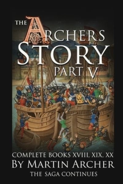 Cover for Martin Archer · The Archers' Story: Part V: Complete books XVIII, XIX, and XX - Company of Archers (Paperback Book) (2020)