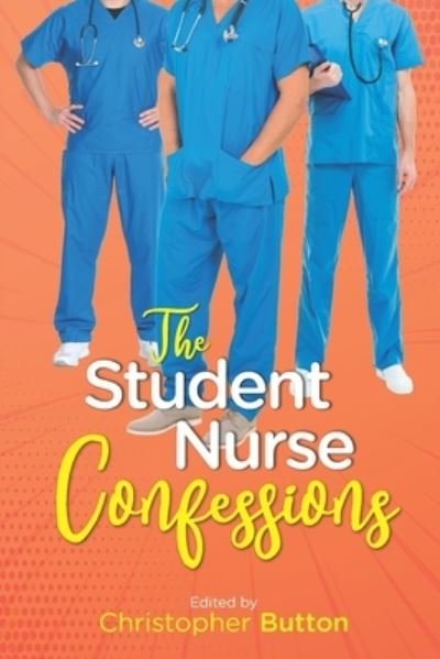 Cover for Christopher Button · The Student Nurse Confessions (Paperback Book) (2020)