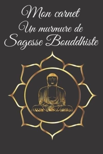 Cover for Siamnote Editions · Mon carnet Un murmure de Sagesse Bouddhiste (Paperback Book) (2021)