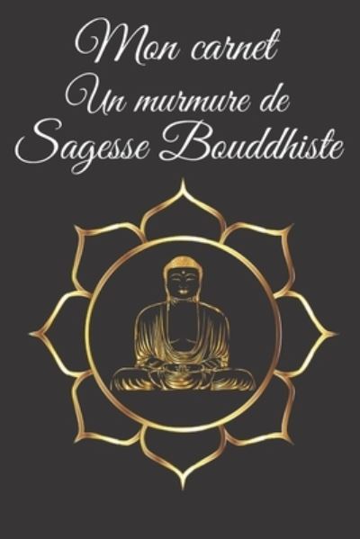 Cover for Siamnote Editions · Mon carnet Un murmure de Sagesse Bouddhiste (Paperback Book) (2021)