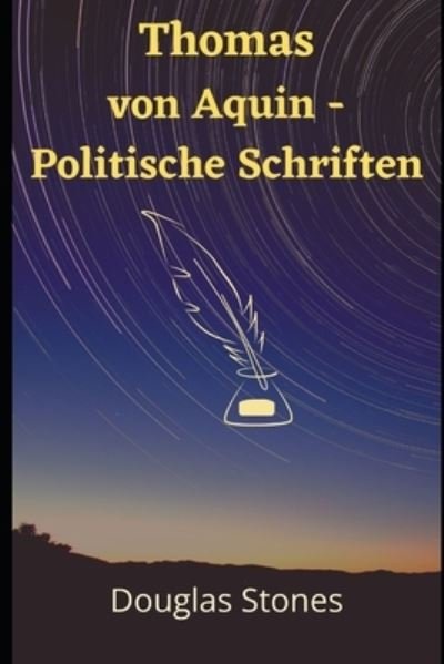 Cover for Douglas Stones · Thomas von Aquin - Politische Schriften (Taschenbuch) (2021)