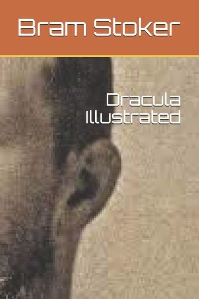 Dracula Illustrated - Bram Stoker - Bøker - INDEPENDENTLY PUBLISHED - 9798732653267 - 3. april 2021