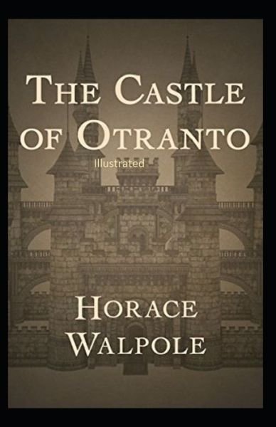 Cover for Horace Walpole · The Castle of Otranto Illustrated (Paperback Book) (2021)
