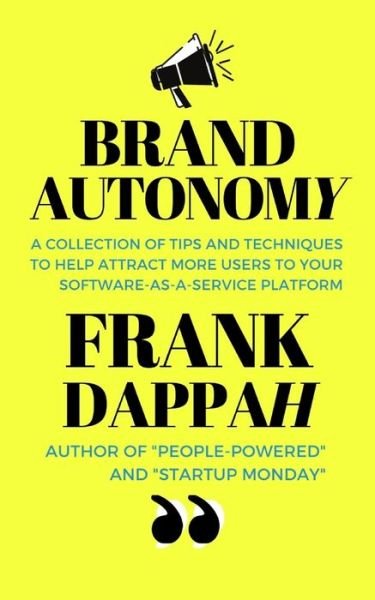 Cover for Frank Dappah · Brand Autonomy: A collection of tips and techniques to help attract more users to your software-as-a-service platform. (Paperback Book) (2021)