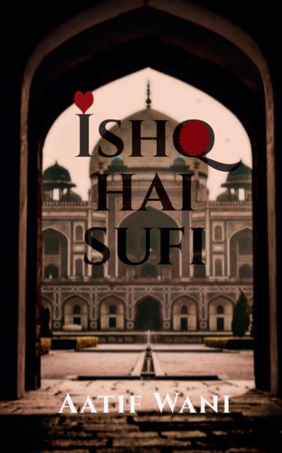 Cover for Aatif Wani · Ishq Hai Sufi (Paperback Book) (2022)