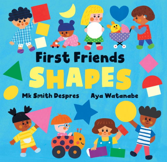 Cover for Mk Smith Despres · First Friends: Shapes - First Friends (Board book) (2024)