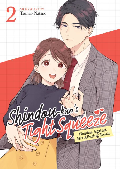 Cover for Tsunao Natsuo · Shindou-kun's Tight Squeeze: Helpless Against His Alluring Touch Vol. 2 - Shindou-kun's Tight Squeeze: Helpless Against His Alluring Touch (Paperback Book) (2025)