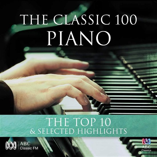 The Classic 100: Piano � The Top Ten & Selected Highlights - Classic 100 - Música - UNIVERSAL - 0028948111268 - 1 de agosto de 2014