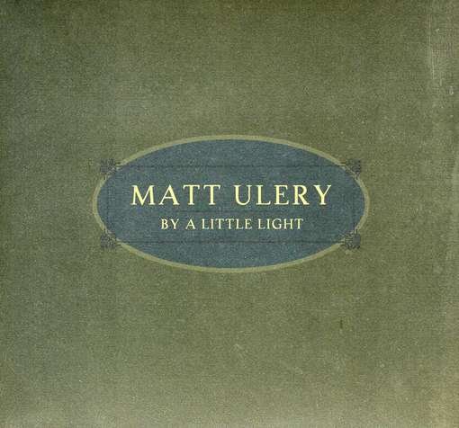 Cover for Matt Ulery · By A Little Light (CD) (2017)