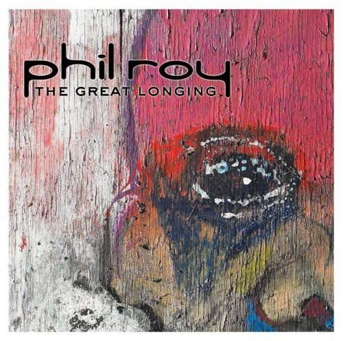 Cover for Phil Roy · Great Longing,the (CD) (2008)