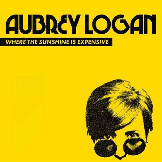 Cover for Aubrey Logan · Where The Sunshine Is Expensive (CD) (2021)