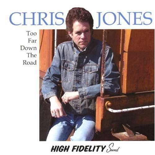 Cover for Chris Jones · Too Far Down the Road (CD) (2006)