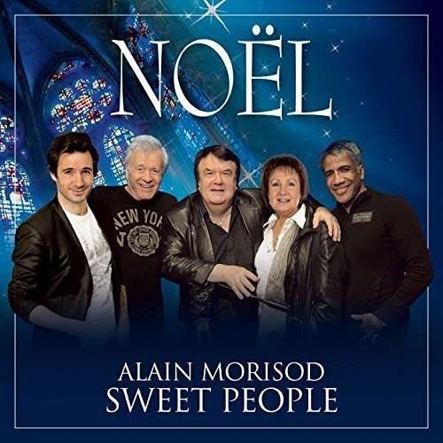 Noel - Alain Morisod & Sweet People - Musiikki - NOEL / XMAS (FRANCOPHONE) - 0776693170268 - perjantai 3. marraskuuta 2017