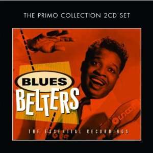 Blues Belters - The Essential - Blues Belters - Musik - PRIMO - 0805520091268 - 3. oktober 2011