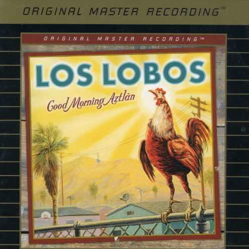 Good Morning Aztlan - Los Lobos - Music - MOBILE FIDELITY SOUND LAB - 0821797202268 - June 30, 1990
