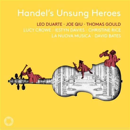 Handel's Unsung Heroes - Crowe, Lucy / Iestyn Davies / La Nuova Musica / David Bates - Music - PENTATONE - 0827949089268 - October 1, 2021